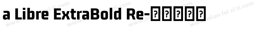 a Libre ExtraBold Re字体转换